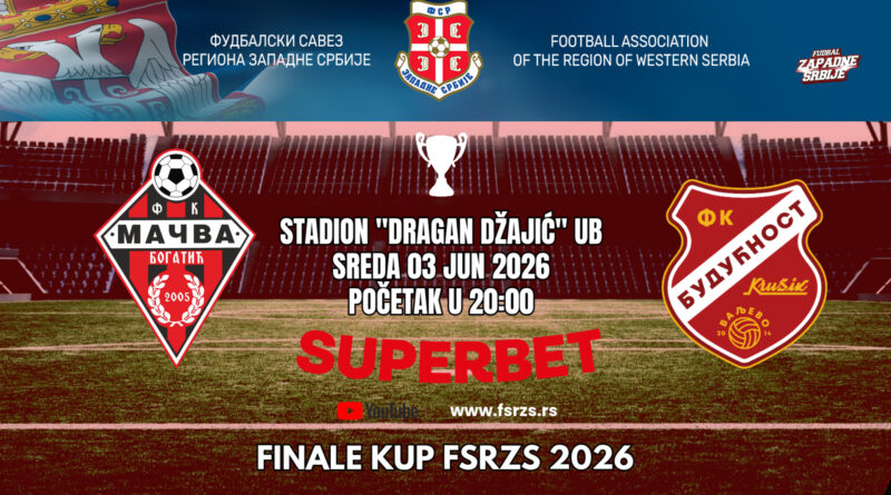Spektakl na Ubu: Mačva i Budućnost Krušik igraju finale Kupa FSRZS – PRENOS UŽIVO (video)